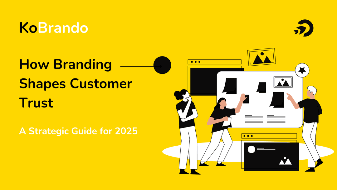 How Branding Shapes Customer Trust: A Strategic Guide for 2025